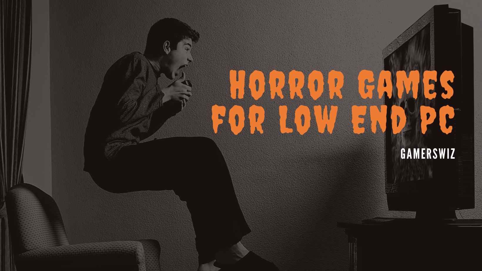 8 Most Popular Horror Games For Low End PC GamersWiz 2022